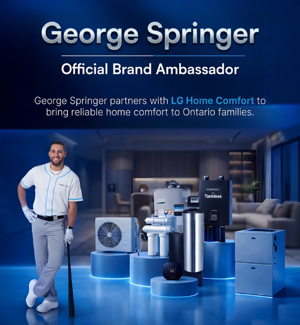 Brand ambassador George Springer highlighting LG Home Comfort residential HVAC solutions, tankless water heating, and purification infrastructure in Ontario.