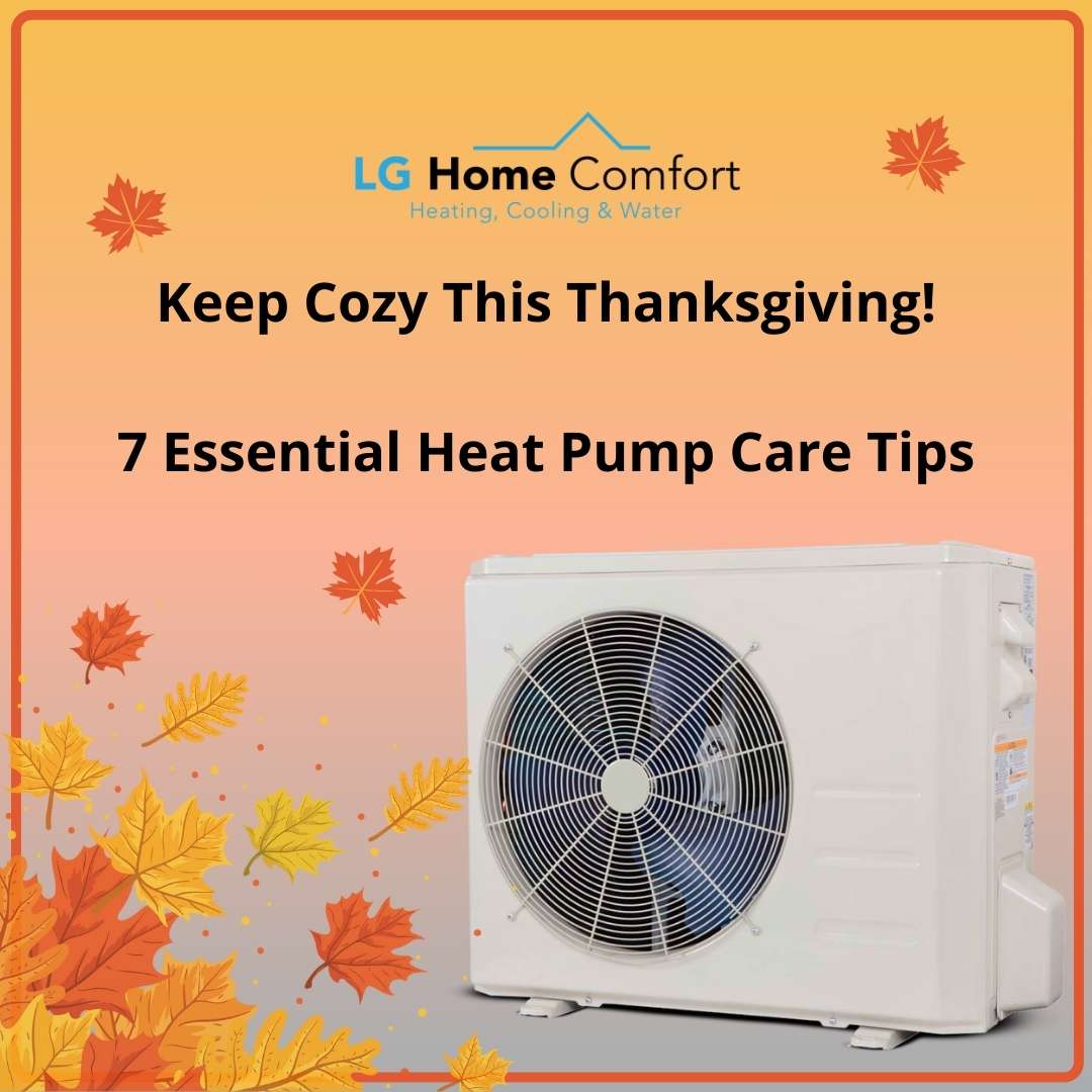 Heat Pump Maintenance: Your Checklist for a Cozy Home This Thanksgiving!